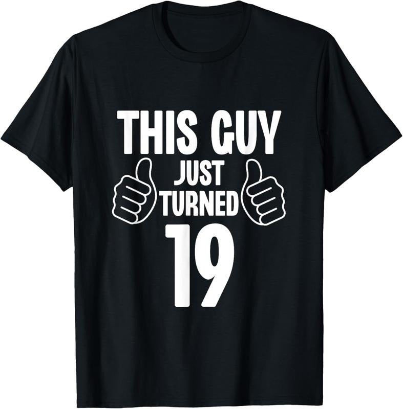100% Cotton This Guy Just Turned 19 Funny Age Birthday T-Shirt Hoodie, Sweatshirt | HypeCrazeTee.com