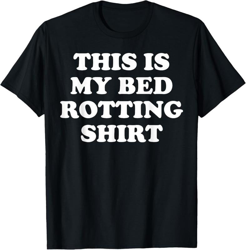 100% Cotton This Is My Bed Rotting Shirt T-Shirt Hoodie, Sweatshirt | HypeCrazeTee.com