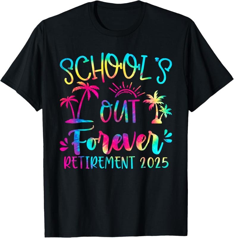 100% Cotton Tie Dye School's Out Forever Retired Teacher Retirement 2025 T-Shirt Hoodie, Sweatshirt | HypeCrazeTee.com