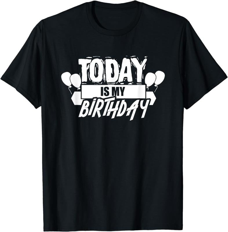[100% Cotton]Today Is My Birthday Humor Sayings Celebrate Party T-Shirt Hoodie, Sweatshirt | HypeCrazeTee.com