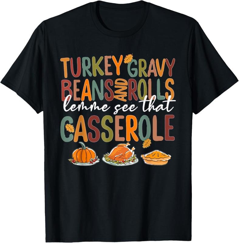 100% Cotton Turkey Gravy Beans And Rolls Let Me See That Casserole Fall T-Shirt Hoodie, Sweatshirt | HypeCrazeTee.com