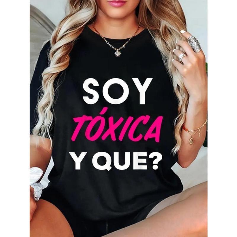 100% Cotton Unisex Toxica Gift Tee Apparel Soy Toxica Y que? Shirt Women Cute Spanish Gift Badass T-Shirt Hoodie, Sweatshirt