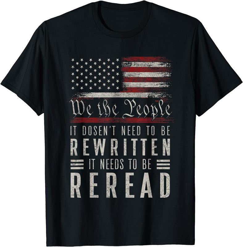[100% Cotton]Vintage American Flag It Needs To Be Reread We The People T-Shirt T-shirts Hoodie, Sweatshirt | HypeCrazeTee.com
