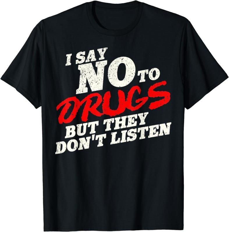 [100% Cotton]Vintage I Say No Drugs But They Don'T Listen T-Shirts, Hoodie, Sweatshirt