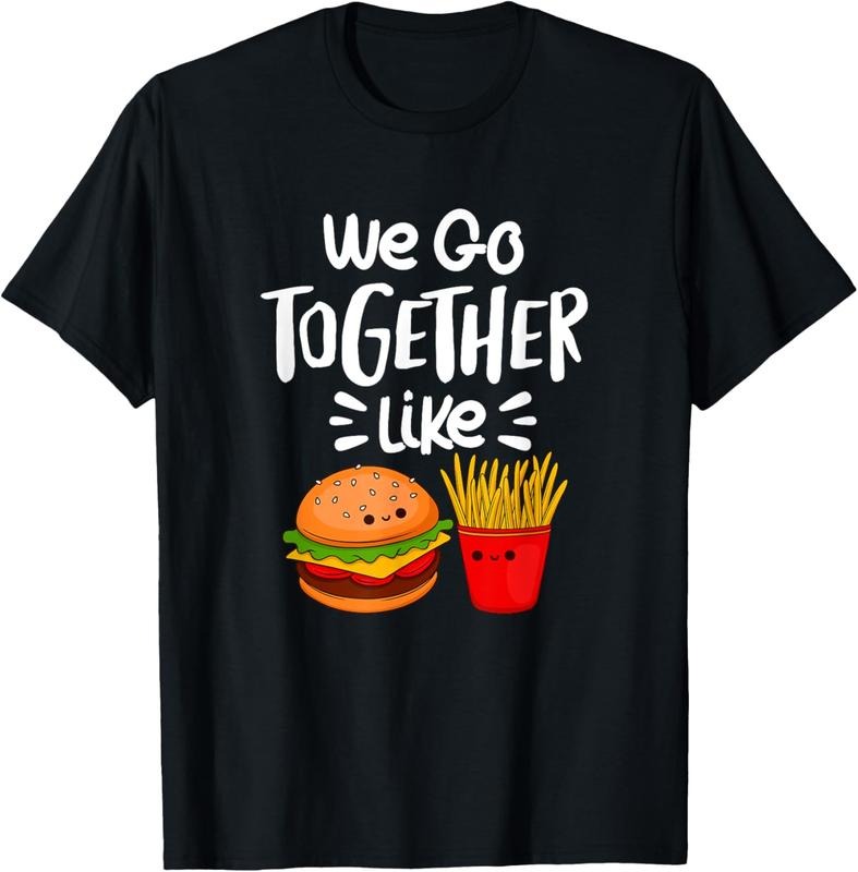 100% Cotton We Go Together Like Burger Hamburger Fries Kawaii T-Shirt Hoodie, Sweatshirt | HypeCrazeTee.com