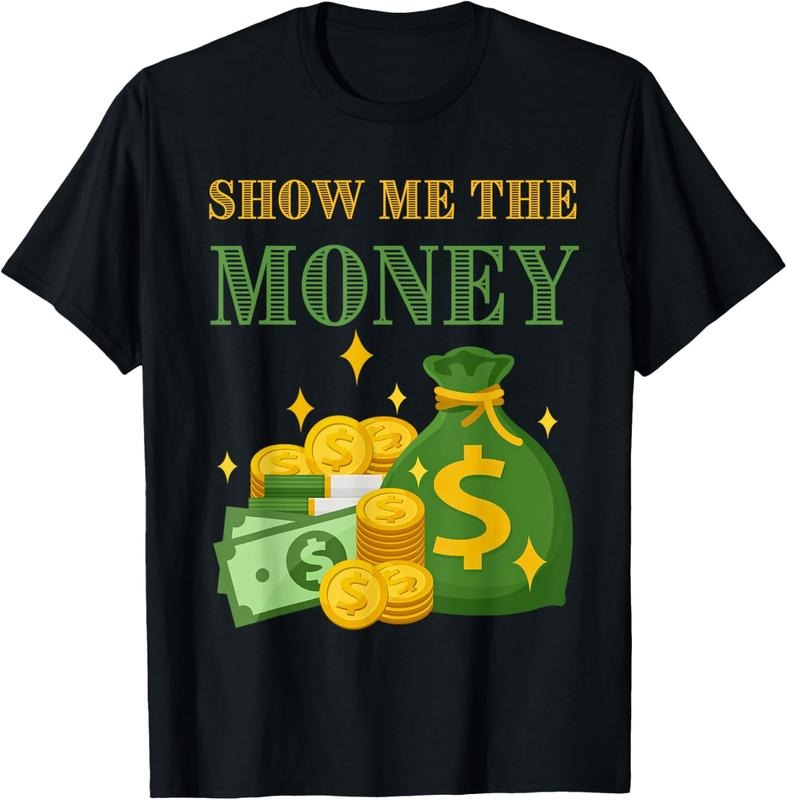 100% Cotton Wealthy Accountant Currency Dollar Show Me The Money Saying T-Shirt Hoodie, Sweatshirt | HypeCrazeTee.com