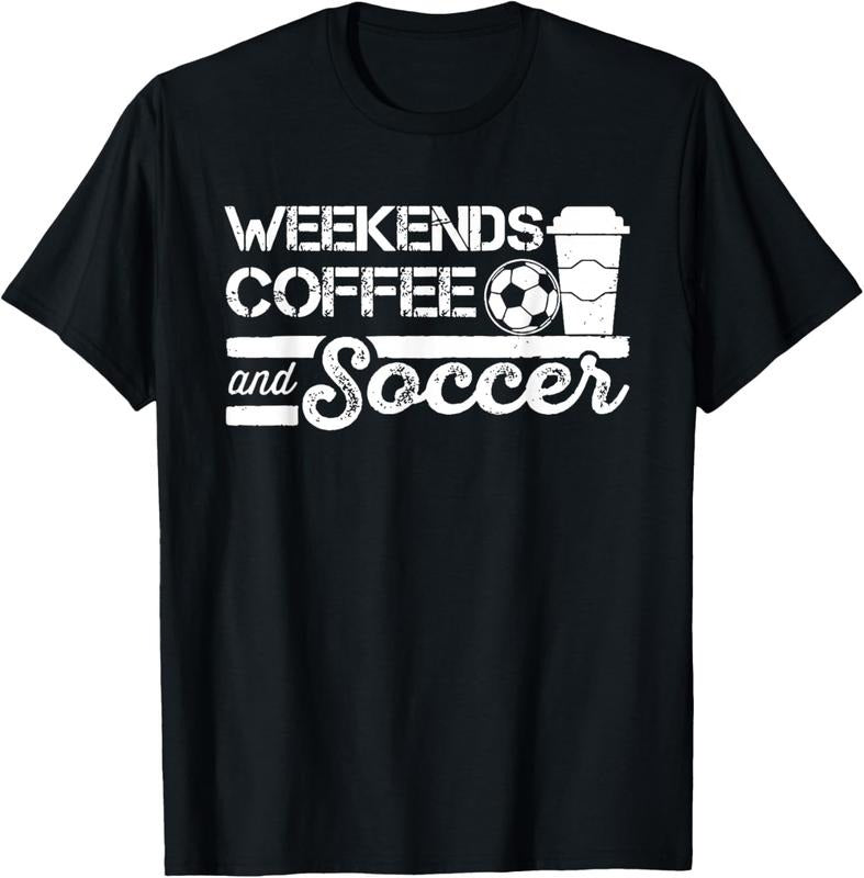100% Cotton Weekends Coffee and Soccer Funny Soccer Football Mom Life T-Shirt Hoodie, Sweatshirt | HypeCrazeTee.com