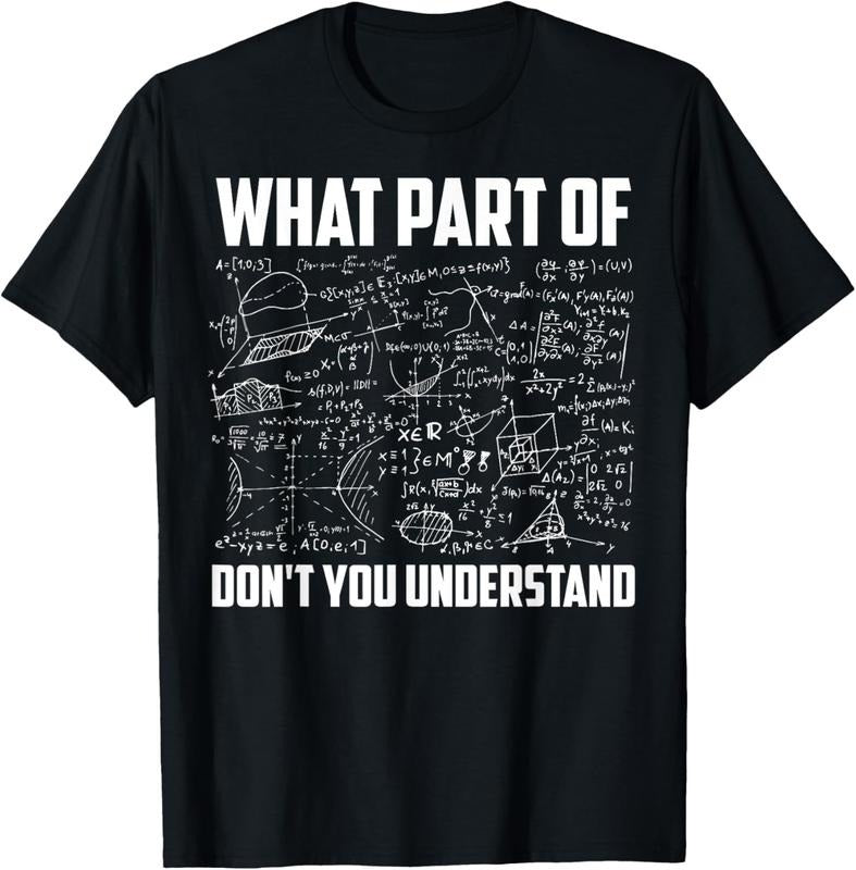 100% Cotton What Part Of Don't You Understand | Funny Math Teacher Gift Short Sleeve T-Shirt, Black, Small, Hoodie,...