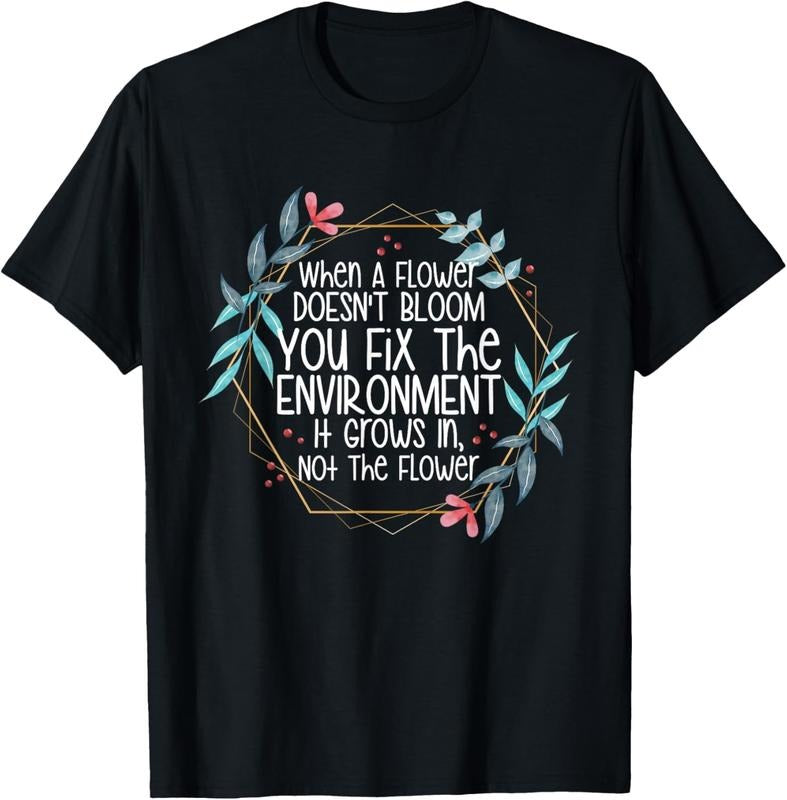 100% Cotton When A Flower Doesn't Bloom Special Education Teacher T-Shirt Hoodie, Sweatshirt | HypeCrazeTee.com