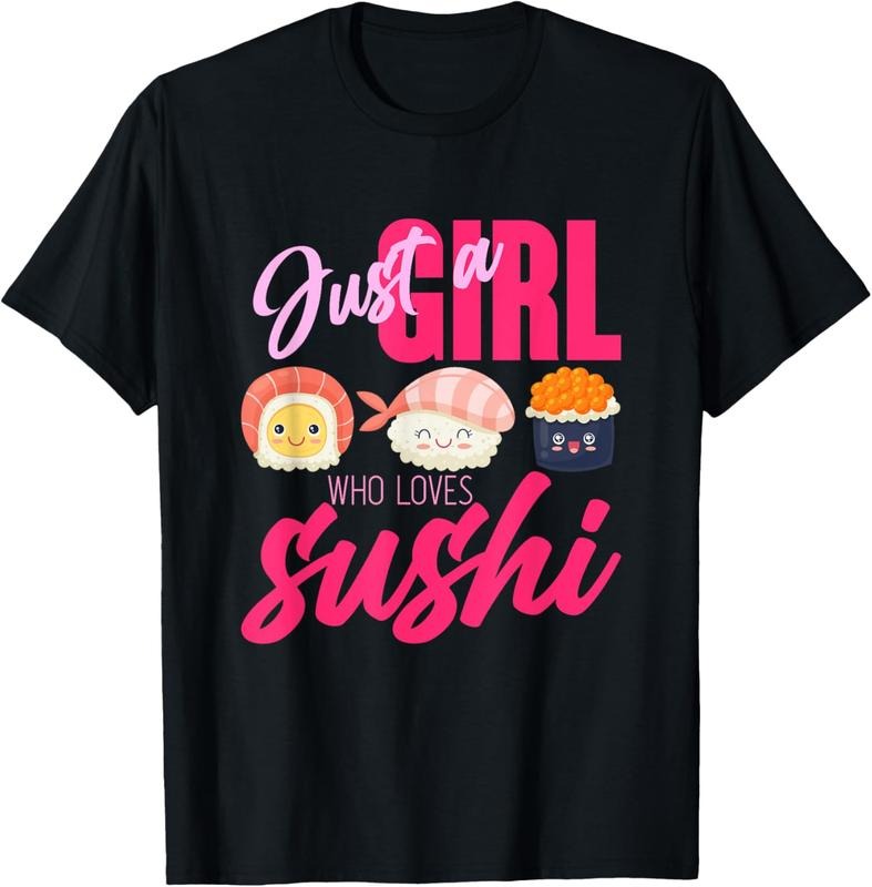 100% Cotton Women Girls Gift Japanese Food Just A Girl Who Loves Sushi T-Shirt Hoodie, Sweatshirt | HypeCrazeTee.com