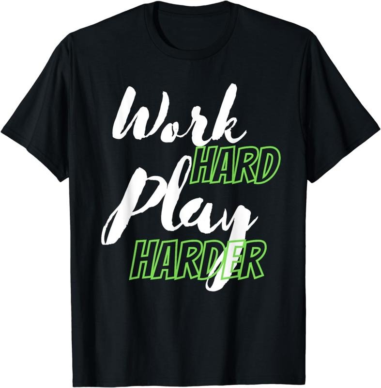 [100% Cotton]Work Hard and Play Harder T-Shirt Hoodie, Sweatshirt | HypeCrazeTee.com