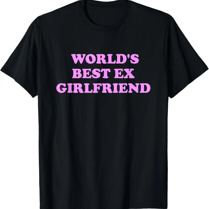 100% Cotton World's Best Ex Girlfriend Apparel T-Shirt Hoodie, Sweatshirt | HypeCrazeTee.com