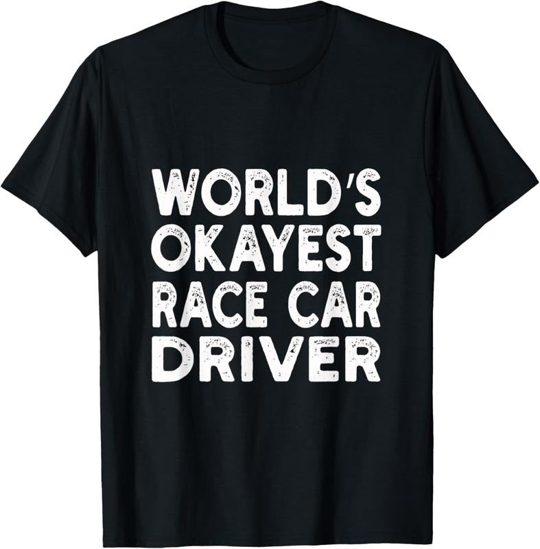 100% Cotton World's Okayest Race Car Driver T-shirt | Race Car Driver T-Shirt Hoodie, Sweatshirt | HypeCrazeTee.com