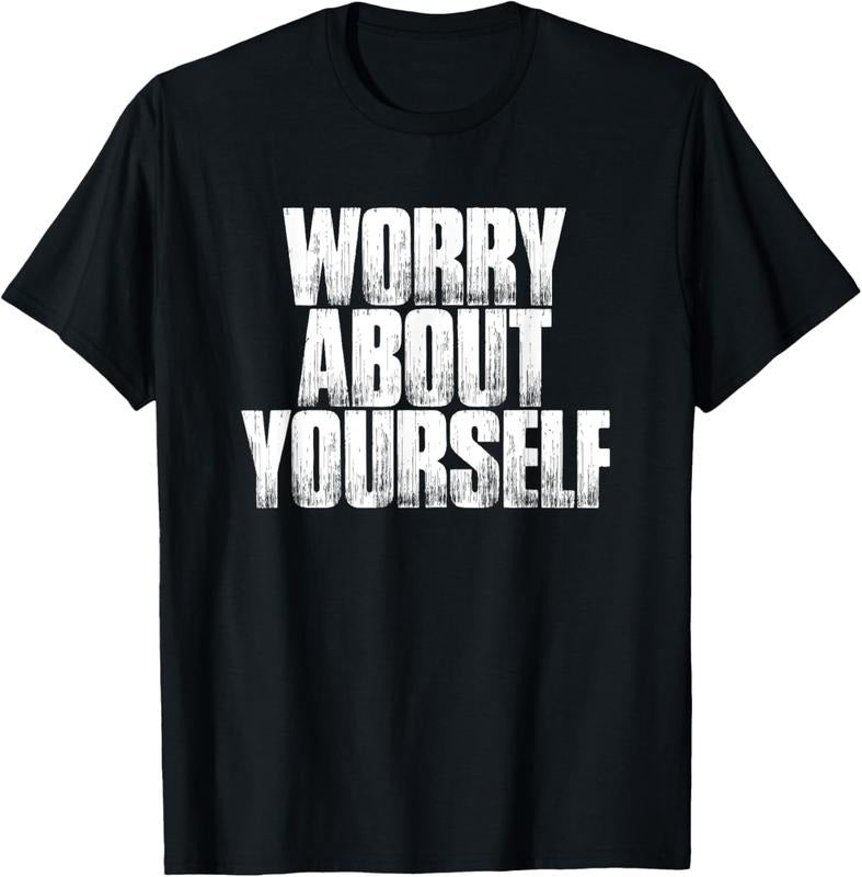 100% Cotton Worry About Yourself Funny Sarcastic Saying Gift T-Shirt Hoodie, Sweatshirt | HypeCrazeTee.com