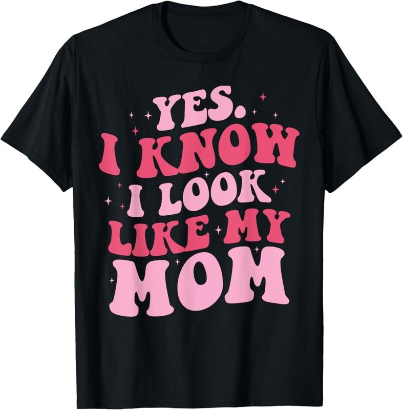 100% Cotton Yes I Know I Look Like My Mom Funny Daughter Mother's Day T-Shirt Hoodie, Sweatshirt | HypeCrazeTee.com