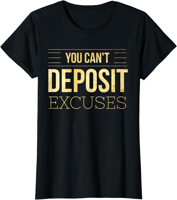 [100% Cotton]You Can't Deposit Excuses Motivational Hustle Success Grind T-Shirt Hoodie, Sweatshirt | HypeCrazeTee.com