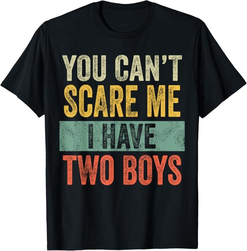 100% Cotton You Can't Scare Me I Have Two Boys | Funny Sons Mom Dad Gift T-Shirt Hoodie, Sweatshirt | HypeCrazeTee.com