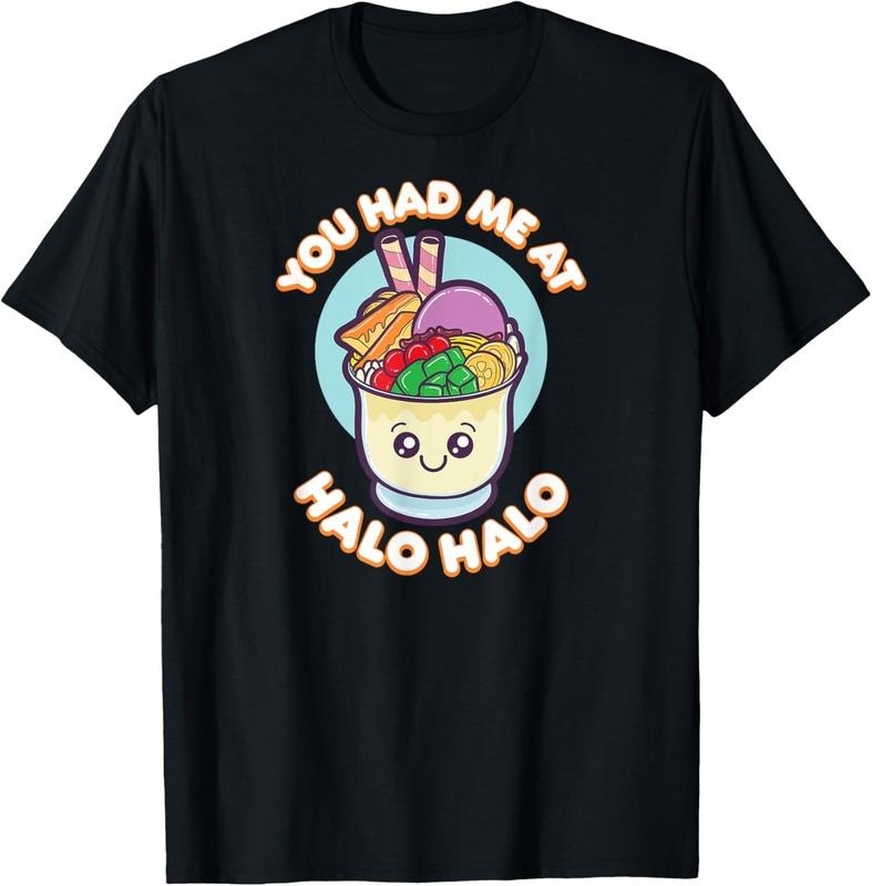 100% Cotton You Had Me At Halo Halo Philippines Shirt Filipino Food Gift T-Shirt Hoodie, Sweatshirt | HypeCrazeTee.com