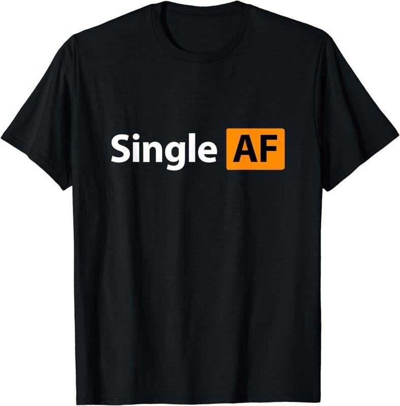 [100% Cotton]single AF tshirt, Fun porn tshirt. Breathable casual T-shirt Hoodie, Sweatshirt | HypeCrazeTee.com