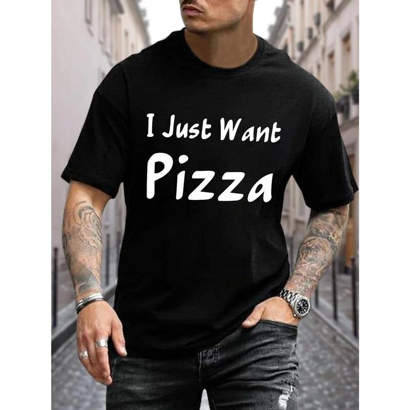 100% cotton T-shirt, I JUST WANT PIZZA Print Crew Neck T-shirt For Men, Casual Short Sleeve Top, Men's Clothing For...