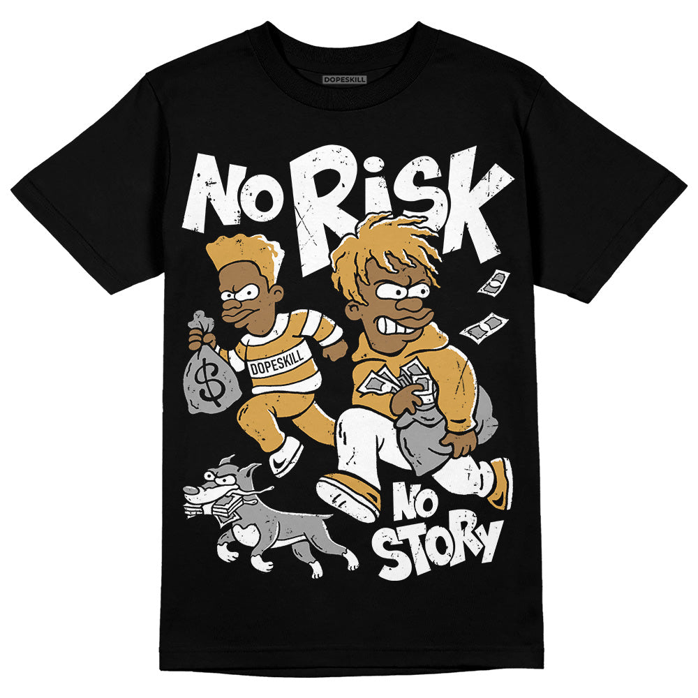 Gratitude 11s DopeSkill T-Shirt No Risk No Story Graphic