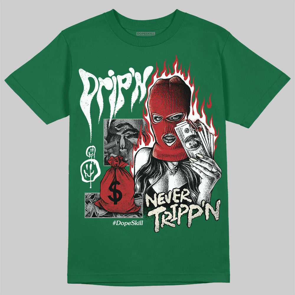 Pine Green 13s DopeSkill T-Shirt Drip'n Never Tripp'n Graphic