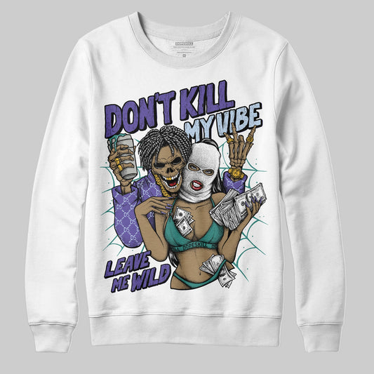 Grape 5s DopeSkill Sweatshirt Don't Kill My Vibe Graphic