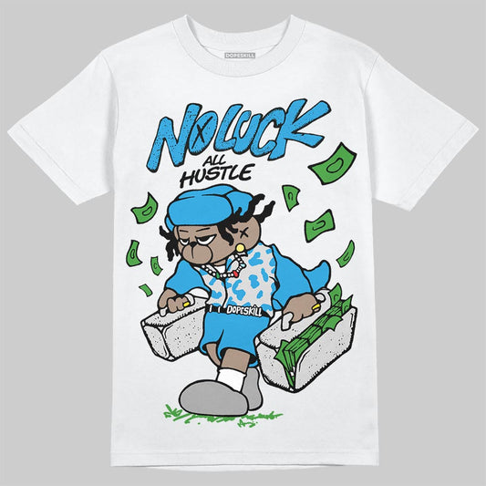 Military Blue 4s DopeSkill T-Shirt No Luck, All Hustle Graphic