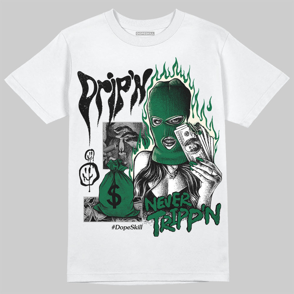 Pine Green 13s DopeSkill T-Shirt Drip'n Never Tripp'n Graphic