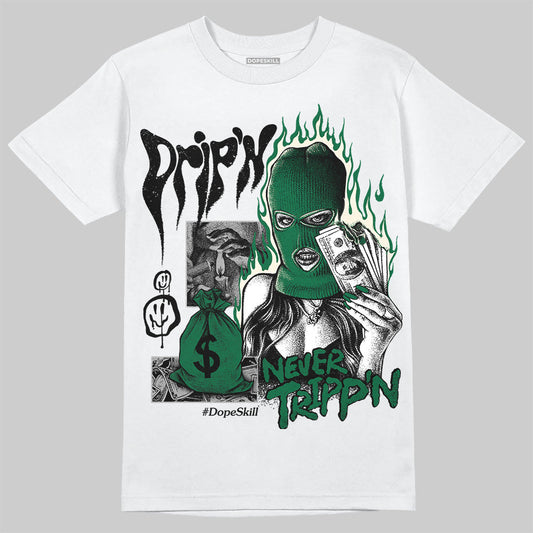 Pine Green 13s DopeSkill T-Shirt Drip'n Never Tripp'n Graphic