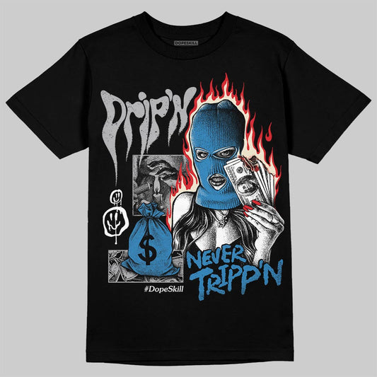 Rare Air 3s DopeSkill T-Shirt Drip'n Never Tripp'n Graphic