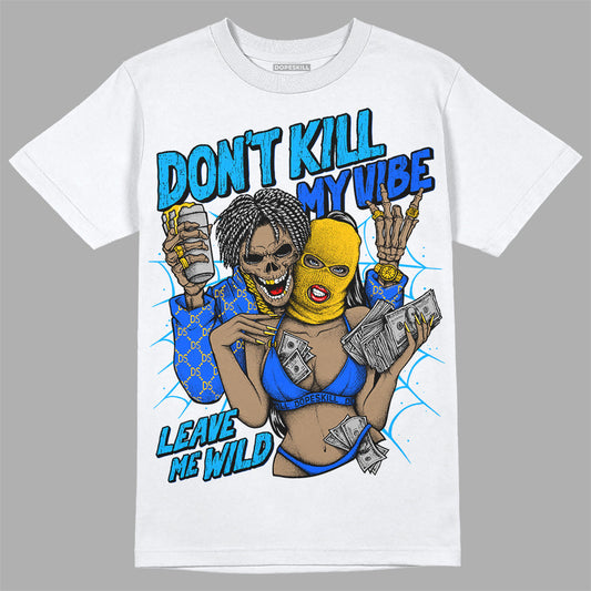 Royal Blue Collection DopeSkill T-Shirt Don't Kill My Vibe Graphic