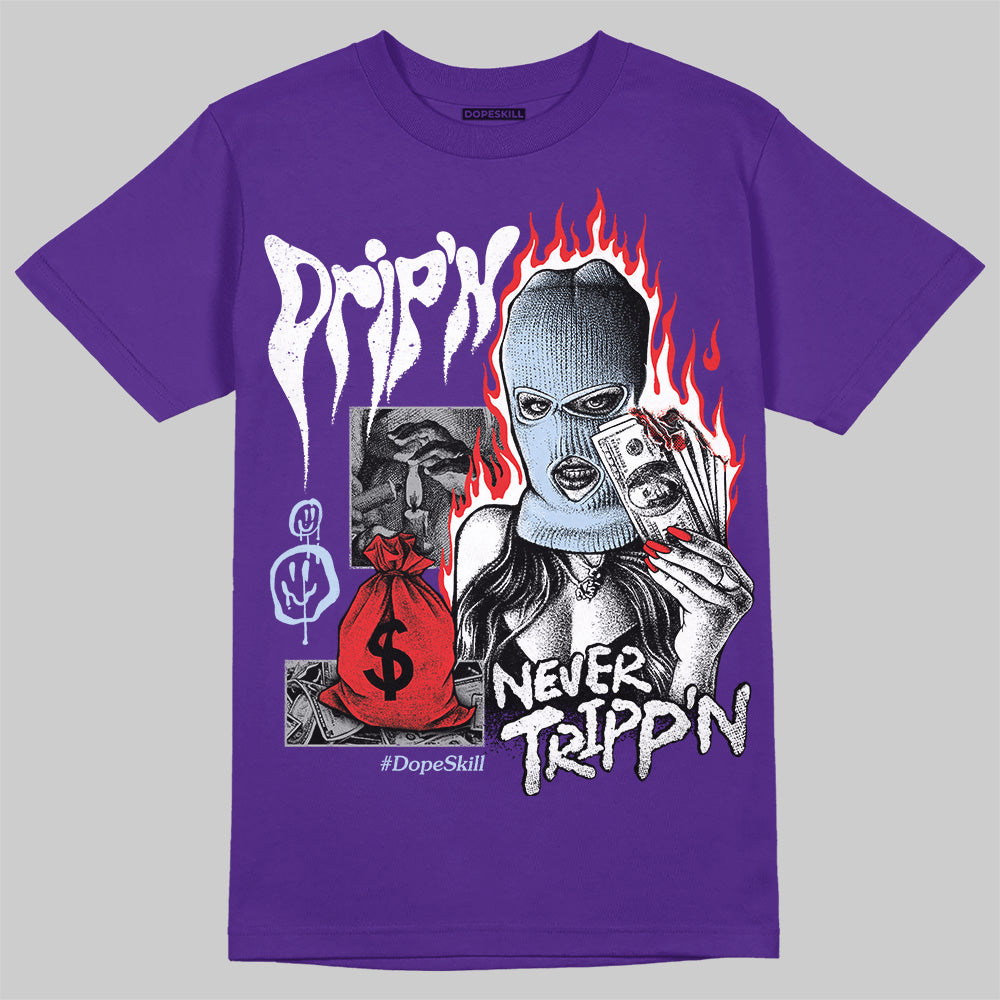 Grape 5s DopeSkill T-Shirt Drip'n Never Tripp'n Graphic