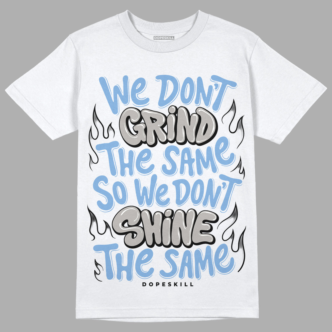 University Blue 5s DopeSkill T-Shirt Grind Shine Graphic