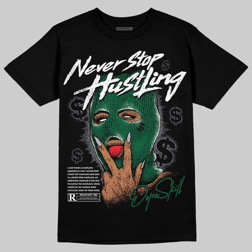 GT-2160 Shamrock Green DopeSkill T-Shirt Never Stop Hustling Graphic