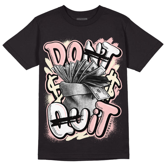 Washed Pink 1s Retro High OG DopeSkill T-Shirt Don't Quit Graphic