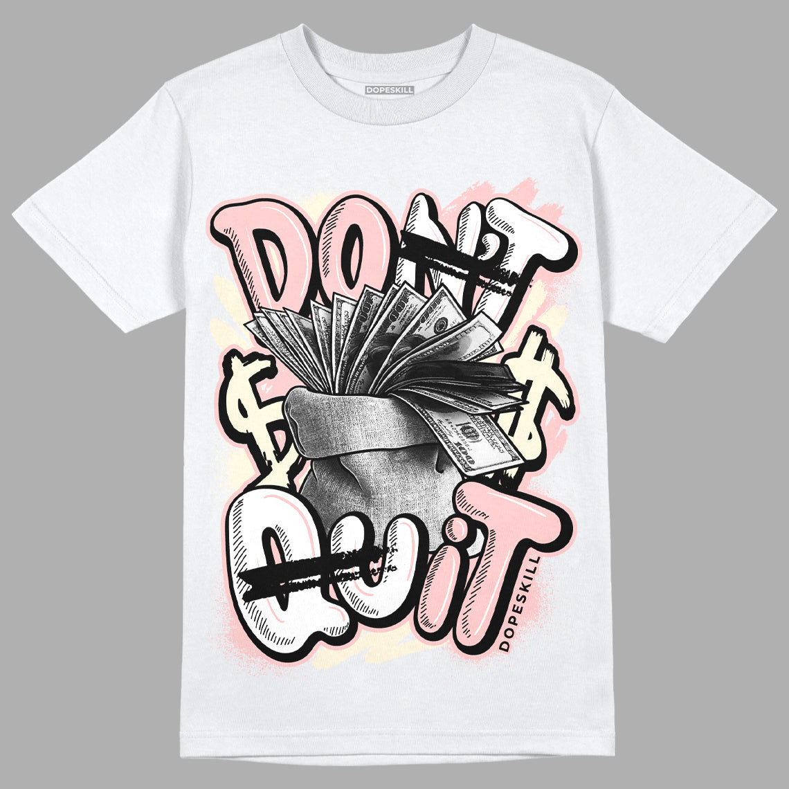 Washed Pink 1s Retro High OG DopeSkill T-Shirt Don't Quit Graphic
