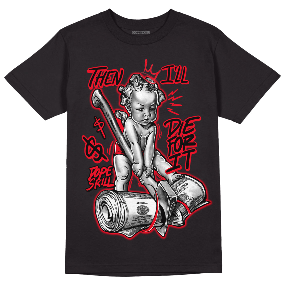 Red Thunder 4s DopeSkill T-Shirt Then I'll Die For It Graphic