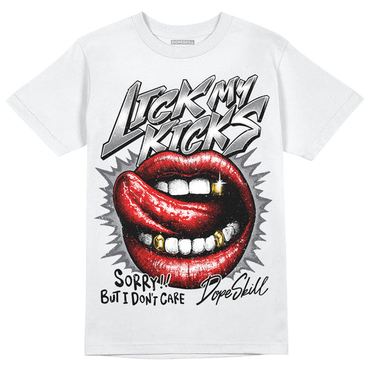 Wet Cement 4s DopeSkill T-Shirt Lick My Kicks Graphic