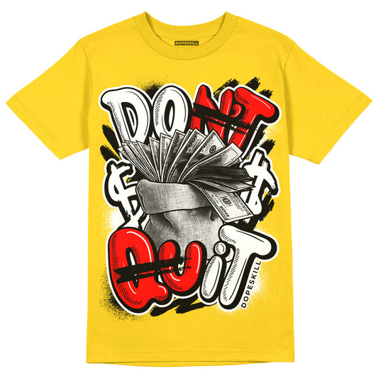 Yellow Ochre 6s DopeSkill Yellow T-shirt Don't Quit Graphic
