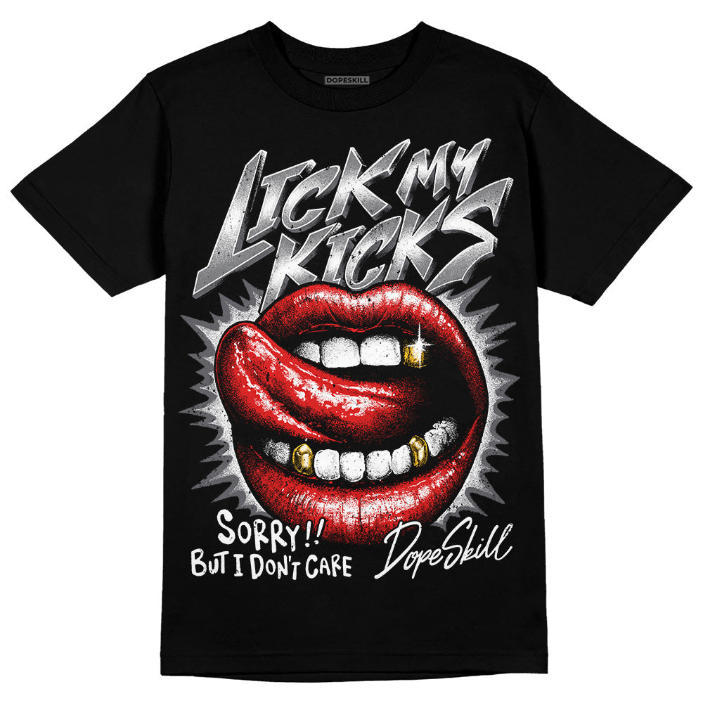 Wet Cement 4s DopeSkill T-Shirt Lick My Kicks Graphic