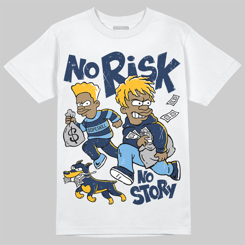 Retro Dunk From Above 4s DopeSkill T-Shirt No Risk No Story Graphic