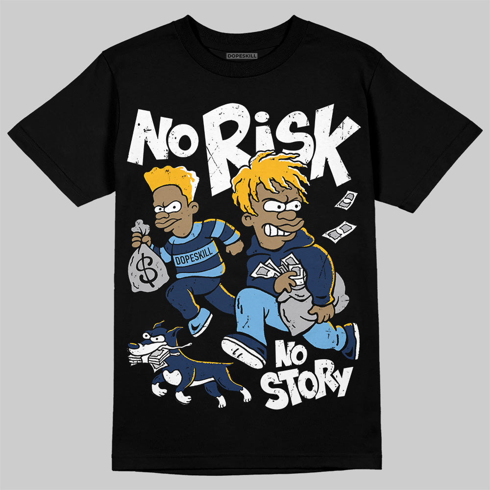 Retro Dunk From Above 4s DopeSkill T-Shirt No Risk No Story Graphic
