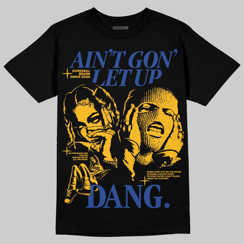 Royal Blue Collection DopeSkill T-Shirt Ain't Gon' Let Up Graphic
