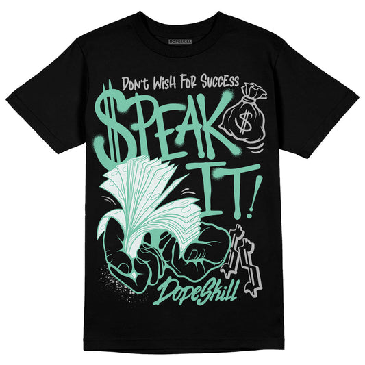 Green Glow 3s DopeSkill T-Shirt Speak It Graphic