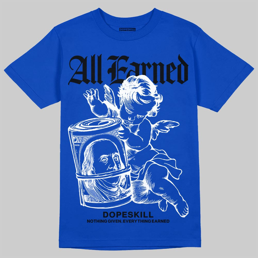 Royal Blue Collection DopeSkill T-Shirt All Earned Graphic