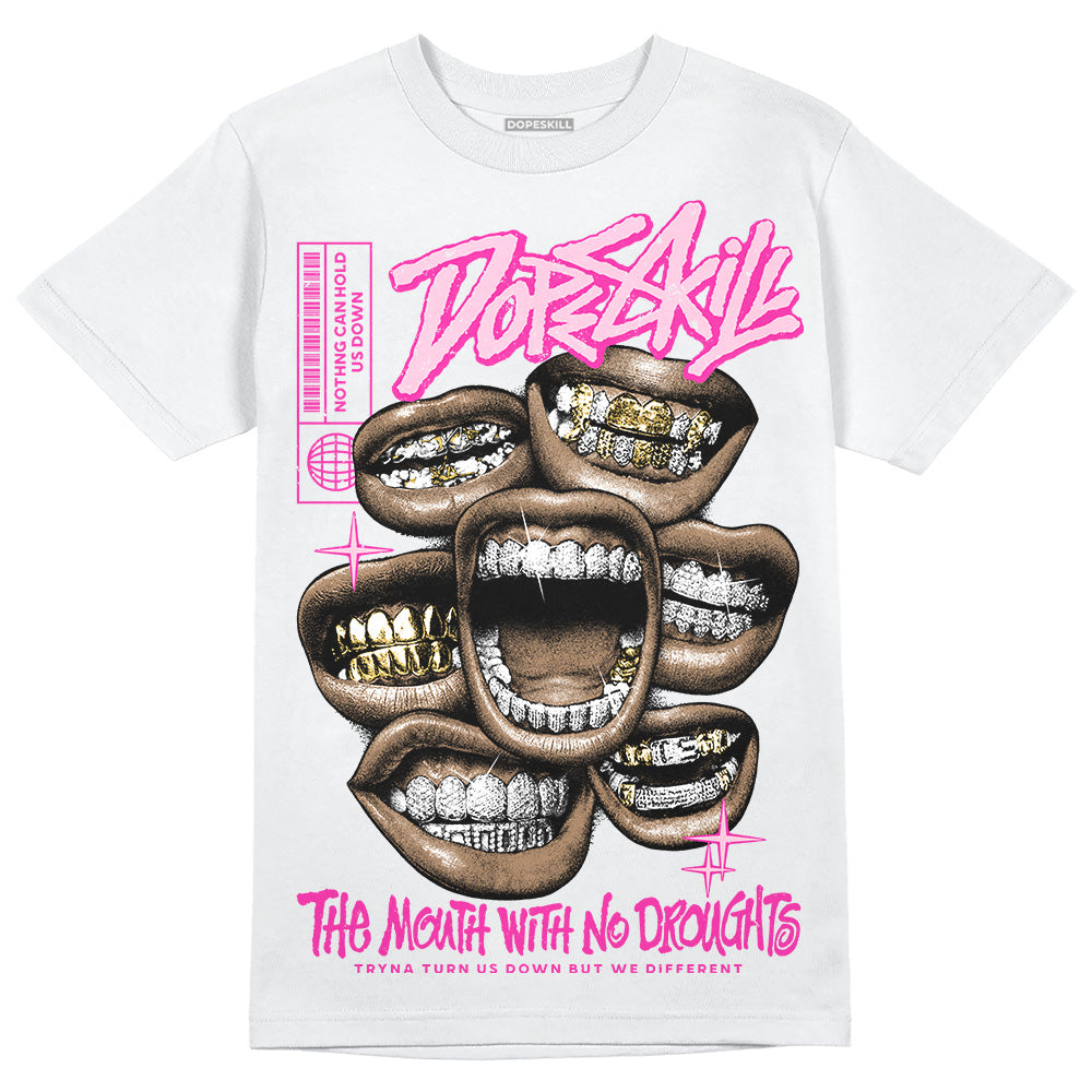 Triple Pink Dunk DopeSkill T-Shirt The Mouth With No Droughts Graphic
