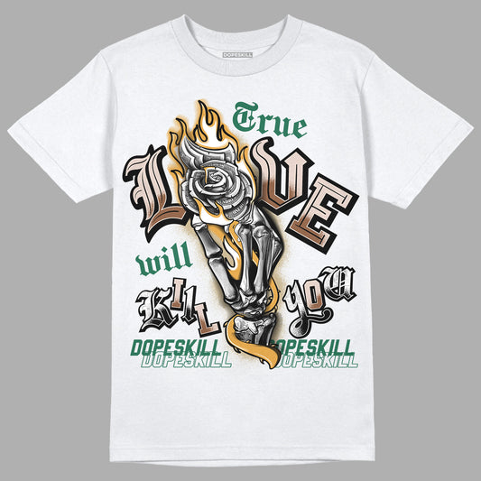 Safari Dunk Low DopeSkill T-Shirt True Love Will Kill You Graphic