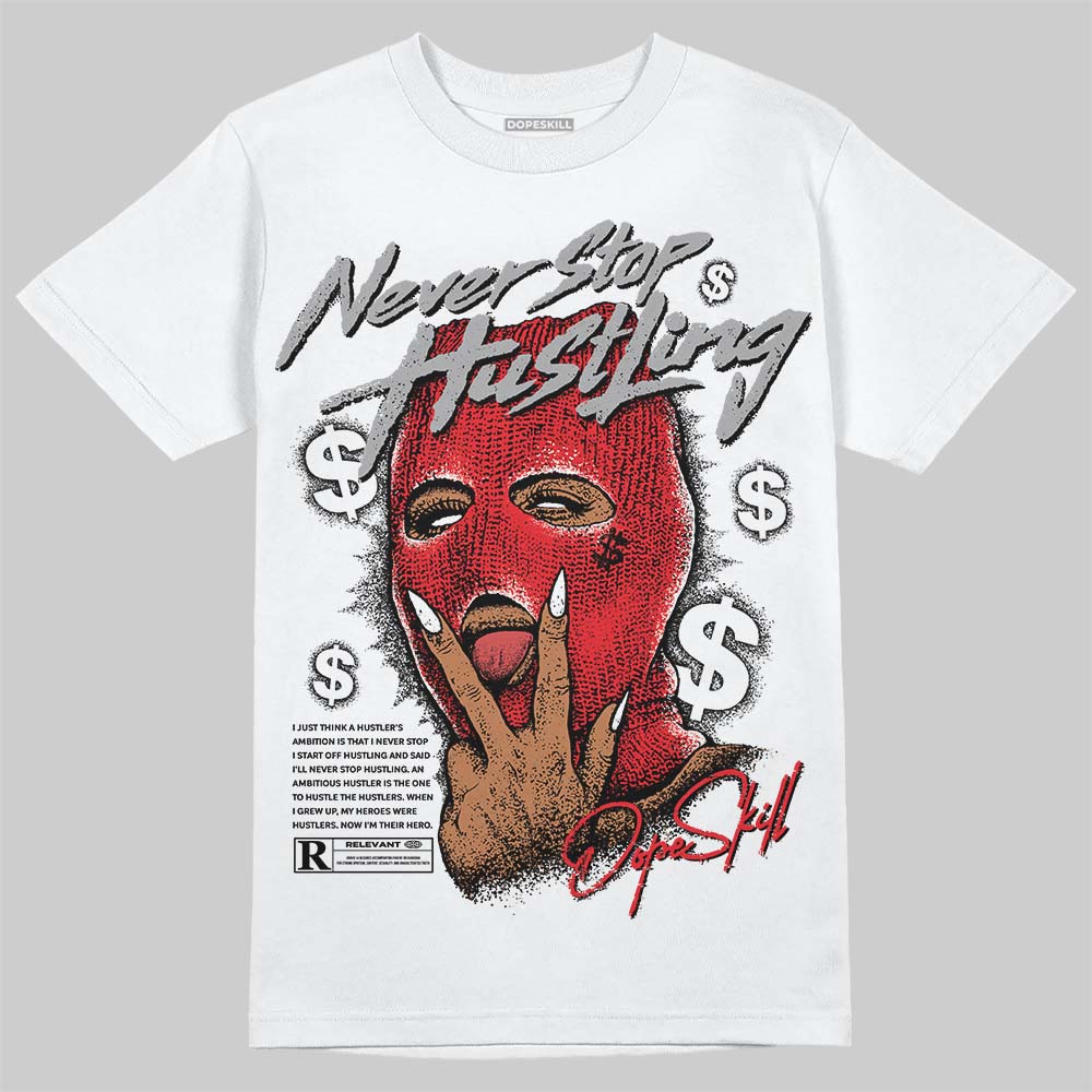 White Thunder 4s DopeSkill T-Shirt Never Stop Hustling Graphic