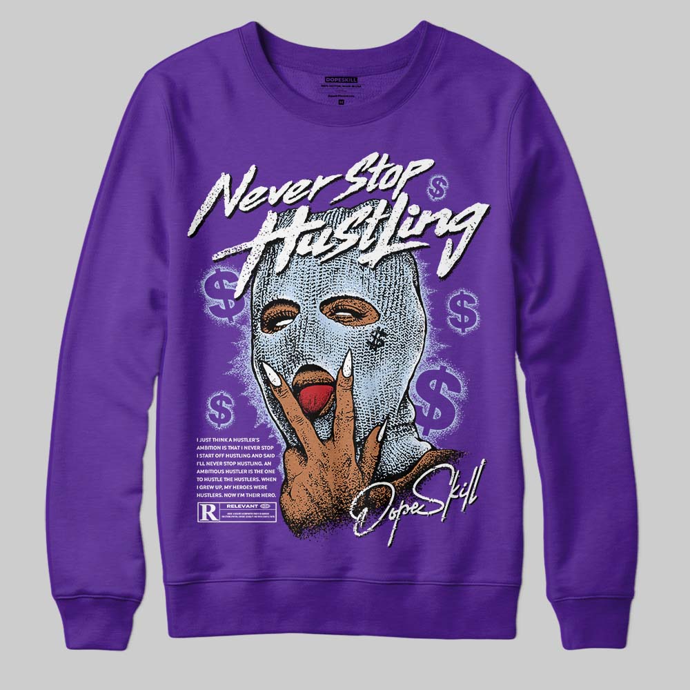 Grape 5s DopeSkill Sweatshirt Never Stop Hustling Graphic